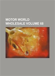 Motor world wholesale Volume 68,1130134725,9781130134728