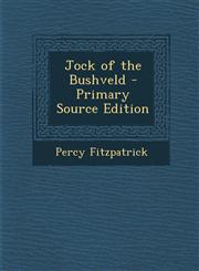 Jock of the Bushveld - Primary Source Edition,1294534440,9781294534440
