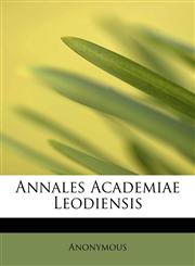 Annales Academiae Leodiensis,1140496735,9781140496731