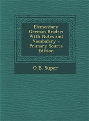 Elementary German Reader With Notes and Vocabulary - Primary Source Edition,1287393748,9781287393740