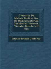 Tractatus De Materia Medica Sive De Medicamentorum Simplicium Historia, Virtute, Delectu [et] Usu,1288168438,9781288168439