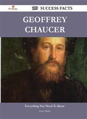 Geoffrey Chaucer 189 Success Facts - Everything You Need to Know about Geoffrey Chaucer,1488548889,9781488548888