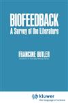 Biofeedback A Survey of the Literature,0306651734,9780306651731