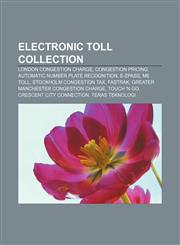 Electronic toll collection London congestion charge, Congestion pricing, Automatic number plate recognition, E-ZPass, M6 Toll,1155180607,9781155180601