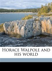 Horace Walpole and his world,1174871733,9781174871733