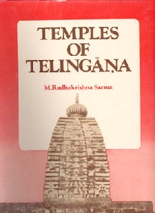 Temples of Telingana The Architecture, Iconography Sculpture of the Calukya and Kaktiya Temples 1st Edition,8121504376,9788121504379