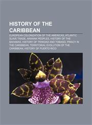 History of the Caribbean European colonization of the Americas, Atlantic slave trade, Arawak peoples, History of the Bahamas,1156497698,9781156497692