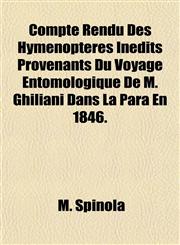 Compte Rendu Des Hyménoptères Inédits Provenants Du Voyage Entomologique De M. Ghiliani Dans La Para En 1846.,1153288672,9781153288675