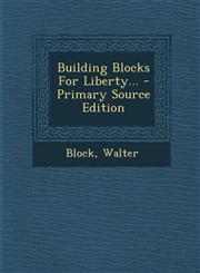 Building Blocks for Liberty... - Primary Source Edition,129480782X,9781294807827