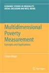 Multidimensional Poverty Measurement Concepts and Applications,0387758747,9780387758749