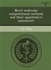 Novel molecular computational methods and their quantitative assessment.,1244744905,9781244744905