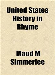United States History in Rhyme,1153195860,9781153195867