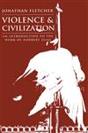 Violence and Civilization,0745618790,9780745618791