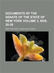Documents of the Senate of the State of New York Volume 3, Nos. 20-38,1230140948,9781230140940