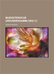 Muensterische Urkundensammlung (1 ),123446649X,9781234466497