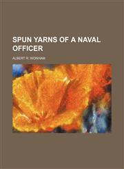 Spun yarns of a naval officer,1154855546,9781154855548