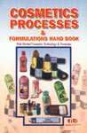 Cosmetics Processes and Formulations Handbook With Herbal Cosmetics Technology and Formulae and Directory of Manufacturers/Suppliers of Plant, Equipments and Machineries and Raw Materials,8186732411,9788186732410