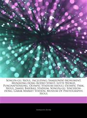 Articles On Songpa-gu, Seoul, including Samjeondo Monument, Munjeong-dong Rodeo Street, Lotte World, Pungnaptoseong, Olympic Stadium (seoul), Olympic Park, Seoul, Jamsil Baseball Stadium, Songpa-gu, Sincheon-dong, Garak Market Station,1242952802,9781242952807