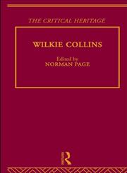 Wilkie Collins The Critical Heritage,0415134641,9780415134644