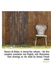 Honore de Balzac in Twenty-Five Volumes The First Complete Translation Into English, with Illustrations from Drawings on the Wood by Famous French AR,1140226517,9781140226512