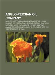 Anglo-Persian Oil Company Basil Zaharoff, Abdolhossein Teymourtash, Alan Brooke, 1st Viscount Alanbrooke, Persian Campaign,1233095854,9781233095858