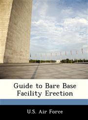 Guide to Bare Base Facility Erection,1249127734,9781249127734