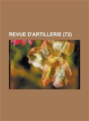 Revue D'Artillerie (72 ),1234050250,9781234050252