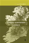 A History of Settlement in Ireland,041551861X,9780415518611