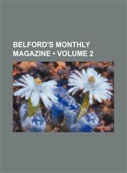 Belford's Monthly Magazine (Volume 2),1154121585,9781154121582