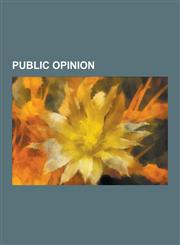 Public Opinion Propaganda, Urban Legend, Mind Control, Survey Sampling, George Gallup, International Public Opinion on the War in Afg,1230631534,9781230631530