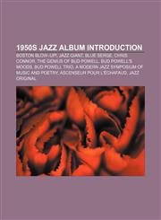 1950s jazz album Introduction Boston Blow-Up!, Jazz Giant, Blue Serge, Chris Connor, The Genius of Bud Powell, Bud Powell's Moods,1155606183,9781155606187