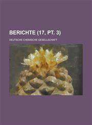 Berichte (17, PT. 3 ),1236384865,9781236384867