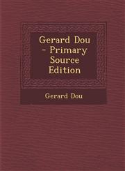 Gerard Dou - Primary Source Edition,1287879586,9781287879589