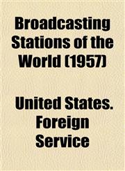 Broadcasting Stations of the World (1957),1154644014,9781154644012