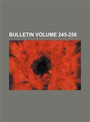 Bulletin Volume 245-256,1151938882,9781151938886