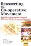 Reasserting the Co-Operative Movement (Published on the Occasion of Centennial Celebration of Indian Co-operative Movement),8186771832,9788186771839