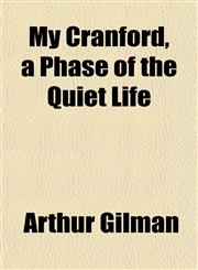 My Cranford, a Phase of the Quiet Life,1153041006,9781153041003