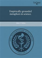 Empirically-grounded metaphors in science.,1243519770,9781243519771