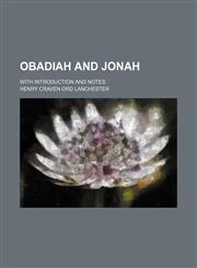 Obadiah and Jonah; with introduction and notes,1236087089,9781236087089