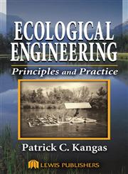 Ecological Engineering Principles and Practice 1st Edition,1566705991,9781566705998