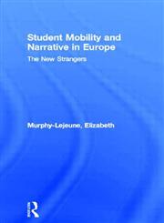 Student Mobility and Narrative in Europe The New Strangers,0415261791,9780415261791
