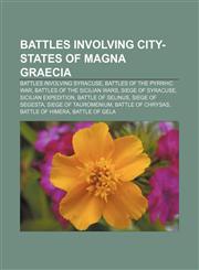 Battles involving city-states of Magna Graecia Battles involving Syracuse, Battles of the Pyrrhic War, Battles of the Sicilian Wars,1156735440,9781156735442