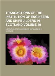Transactions of the Institution of Engineers and Shipbuilders in Scotland Volume 49,1130701697,9781130701692