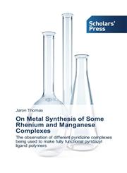 On Metal Synthesis of Some Rhenium and Manganese Complexes,3639712498,9783639712490
