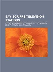 E.W. Scripps television stations WXYZ-TV, WEWS-TV, KNXV-TV, WCPO-TV, WFTS-TV, WMAR-TV, KSHB-TV, WPTV-TV, KJRH-TV, KMCI-TV,1155347129,9781155347127