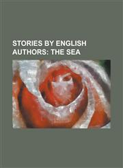 Stories by English Authors; The Sea,1153689227,9781153689229