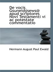 De vocis Gsuneidýsews@ apud scriptores Novi Testamenti vi ac potestate commentatio,1110111525,9781110111527