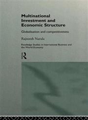 Multinational Investment and Economic Structure: Globalization and Competitiveness (Routledge Studies in International Business and the World , 2),0415130131,9780415130134