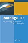 Manage IT! Organizing IT Demand and IT Supply,1402036396,9781402036392