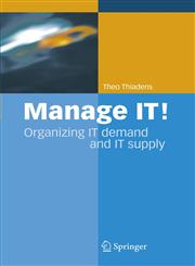 Manage IT! Organizing IT Demand and IT Supply,1402036396,9781402036392